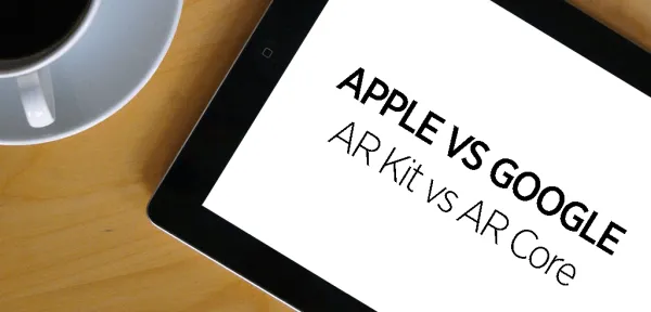 Apple vs Google: AR Kit vs AR Core